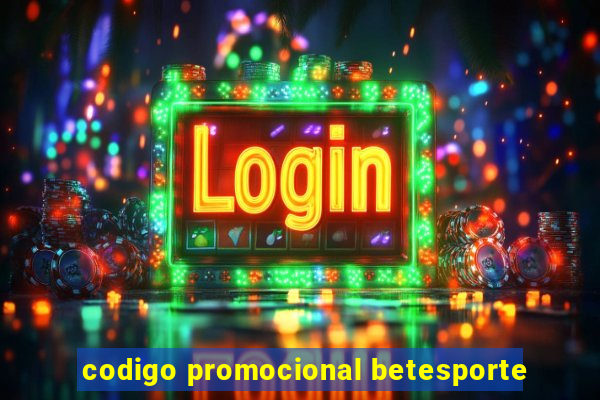 codigo promocional betesporte